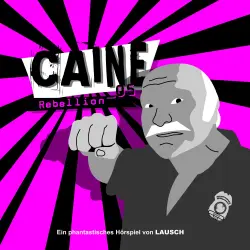 Cover - Caine - Folge 5 - Rebellion