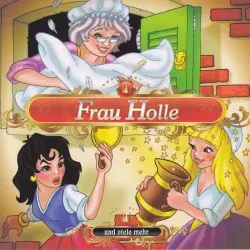 Cover - Brüder Grimm - Frau Holle und viele mehr
