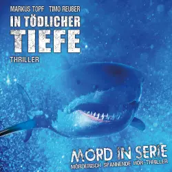 Cover - Markus Topf - Mord in Serie - Folge 23 - In tödlicher Tiefe