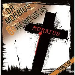 Cover - Dr. Morbius - Folge 6 - Auf immer und ewig