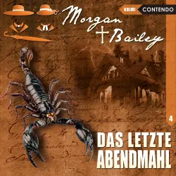 Cover - Morgan & Bailey -  Folge 4 - Das letzte Abendmahl