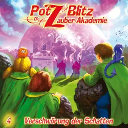 Cover - Christoph Piasecki - Potz Blitz - Die Zauberakademie - Folge 4 - Verschwörung der Schatten