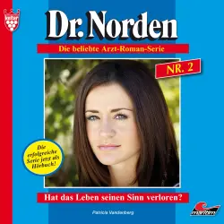Cover - Patricia Vandenberg - Dr. Norden - Folge 2 - Hat das Leben seinen Sinn verloren?