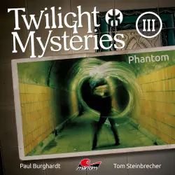 Cover - Paul Burghardt - Twilight Mysteries - Folge 3 - Phantom