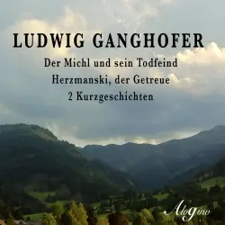 Cover - Ludwig Ganghofer - Der Michl und sein Todfeind / Herzmanski der Getreue