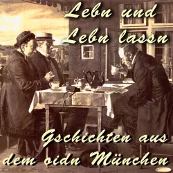 Cover - Julius Kreis - Lebn und Lebn lassn - Gschichten aus dem oidn München