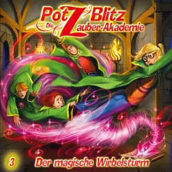 Cover - Christoph Piasecki - Potz Blitz - Die Zauber-Akademie - Folge 3 - Der magische Wirbelsturm