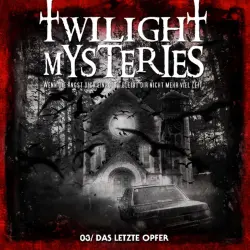 Cover - Erik Albrodt - Twilight Mysteries - Folge 3 - Das letzte Opfer