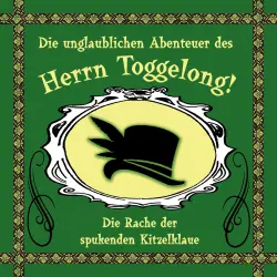 Cover - Paul-Simon Ramm - Die unglaublichen Abenteuer des Herrn Toggelong - Folge 2 - Die Rache der spukenden Kitzelklaue