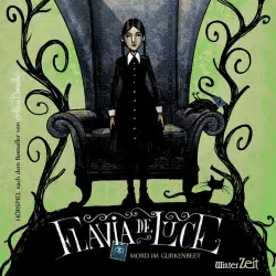 Cover - Alan Bradley - Flavia de Luce - Mord im Gurkenbeet, Episode 2