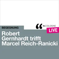 Cover - Marcel Reich-Ranicki - Robert Gernhardt trifft Marcel Reich-Ranicki - lit.COLOGNE live