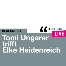 Cover - Tomi Ungerer - Tomi Ungerer trifft Elke Heidenreich - lit.COLOGNE live