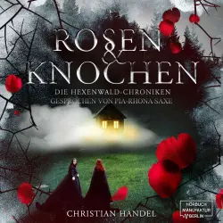 Cover - Christian Handel - Die Hexenwald-Chroniken - Band 1 - Rosen und Knochen