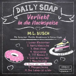 Cover - M. L. Busch - Daily Soap - Verliebt in die Nachspeise - Montag - Band 8 - Back dir `nen Keks