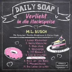 Cover - M. L. Busch - Daily Soap - Verliebt in die Nachspeise - Sonntag - Band 7 - Naschkatze