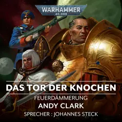 Cover - Andy Clark - Warhammer 40.000: Feuerdämmerung 2 - Das Tor der Knochen