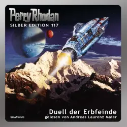 Cover - H. G. Ewers - Perry Rhodan - Silber Edition 117 - Duell der Erbfeinde