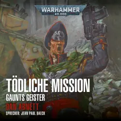 Cover - Dan Abnett - Warhammer 40.000: Gaunts Geister - Band 6 - Tödliche Mission