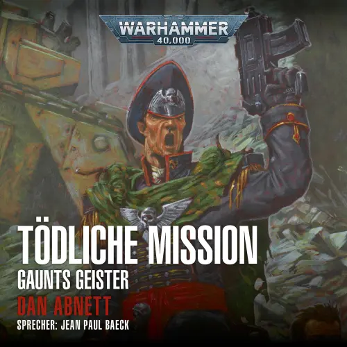 Cover von Dan Abnett - Warhammer 40.000: Gaunts Geister - Band 6 - Tödliche Mission