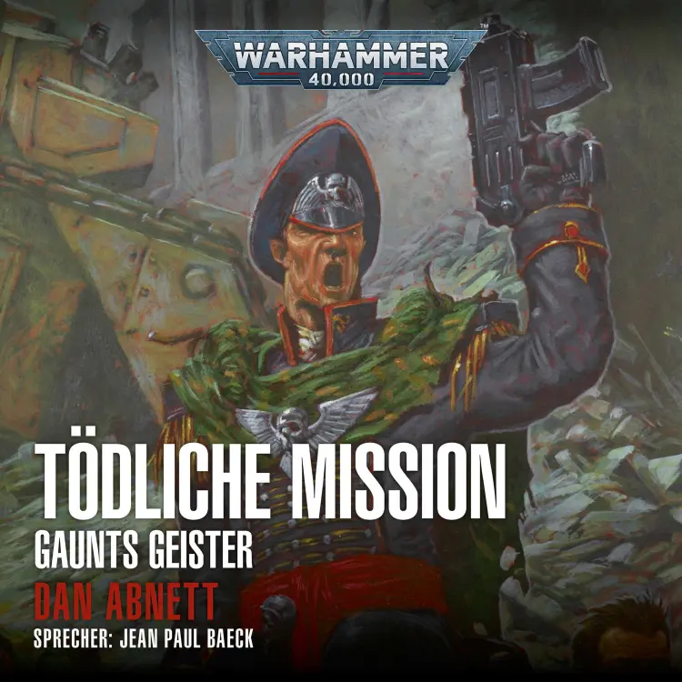 Cover von Dan Abnett - Warhammer 40.000: Gaunts Geister - Band 6 - Tödliche Mission