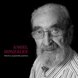 Cover - Ángel González - Recita Sus Grandes Poemas