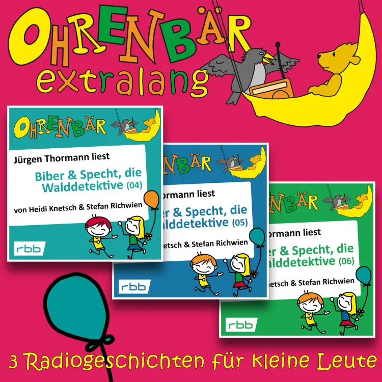 Cover von Heidi Knetsch - Ohrenbär extralang - Geschichten vom radioBERLIN-OHRENBÄR - Radiogeschichten von Biber & Specht, den Walddetektiven, Teil 4-6