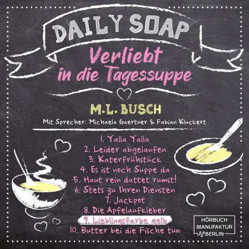 Cover von M. L. Busch - Daily Soap - Verliebt in die Tagessuppe - Dienstag - Band 9 - Lieblingsfarbe gelb