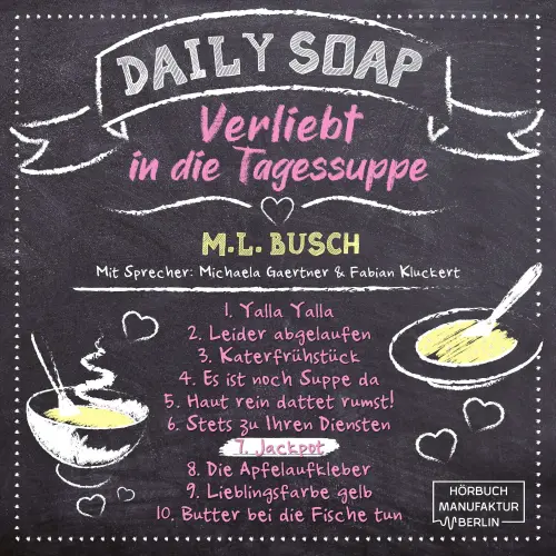 Cover von M. L. Busch - Daily Soap - Verliebt in die Tagessuppe - Sonntag - Band 7 - Jackpot