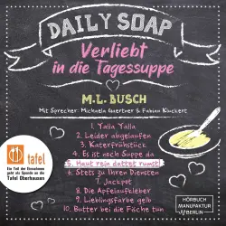 Cover - M. L. Busch - Daily Soap - Verliebt in die Tagessuppe - Freitag - Band 5 - Haut rein dattet rumst!