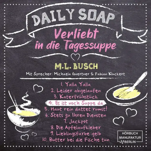 Cover von M. L. Busch - Daily Soap - Verliebt in die Tagessuppe - Donnerstag - Band 4 - Es ist noch Suppe da