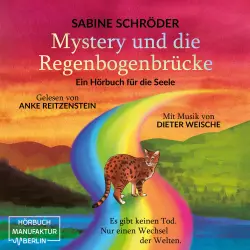 Cover - Sabine Schröder - Mystery und die Regenbogenbrücke - Ein Hörbuch für die Seele