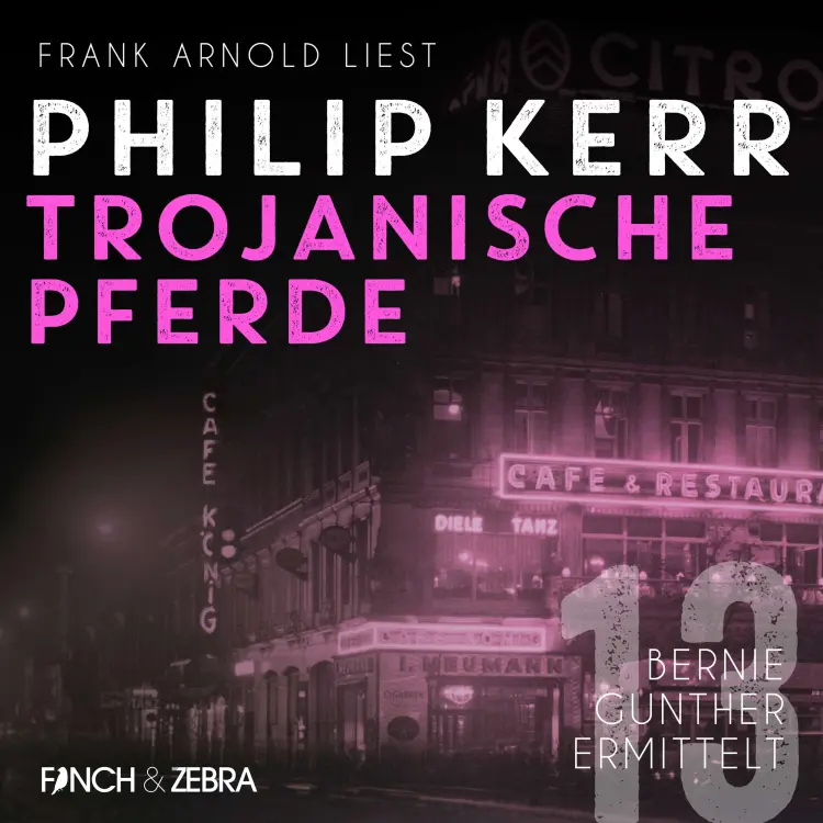 Cover von Philip Kerr - Bernie Gunther ermittelt - Band 13 - Trojanisches Pferd
