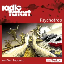 Cover - Tom Peuckert - ARD Radio Tatort - Psychotrop - radio tatort rbb