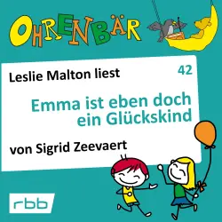 Cover - Sigrid Zeevaert - Ohrenbär - eine OHRENBÄR Geschichte - Folge 42 - Emma ist eben doch ein Glückskind