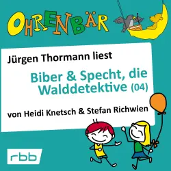 Cover - Heidi Knetsch - Ohrenbär - eine OHRENBÄR Geschichte - Folge 35 - Biber & Specht, die Walddetektive, Teil 4