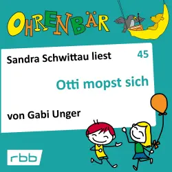 Cover - Gabi Unger - Ohrenbär - eine OHRENBÄR Geschichte - Folge 45 - Otti mopst sich