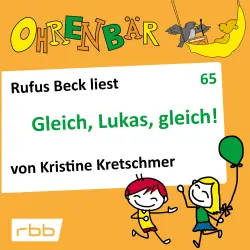 Cover - Kristine Kretschmer - Ohrenbär - eine OHRENBÄR Geschichte - Folge 65 - Gleich, Lukas, gleich!