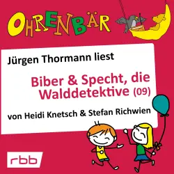 Cover - Heidi Knetsch - Ohrenbär - eine OHRENBÄR Geschichte - Folge 63 - Ohrenbär: Biber & Specht, die Walddetektive, Teil 9