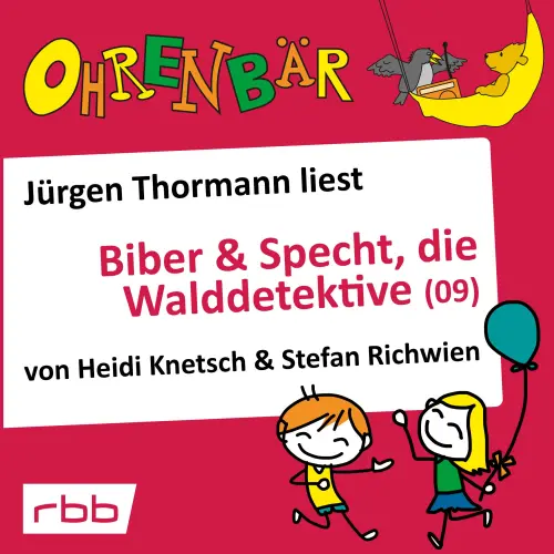 Cover von Heidi Knetsch - Ohrenbär - eine OHRENBÄR Geschichte - Folge 63 - Ohrenbär: Biber & Specht, die Walddetektive, Teil 9