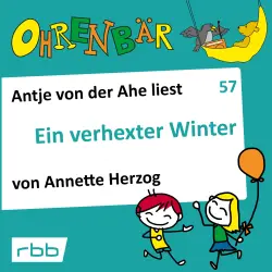 Cover - Annette Herzog - Ohrenbär - eine OHRENBÄR Geschichte - Folge 57 - Ein verhexter Winter