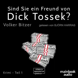 Cover - Volker Bitzer - Die Dick-Tossek-Verschwörung - Teil 1 - Sind Sie ein Freund von Dick Tossek?