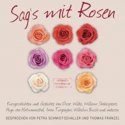 Cover - Wilhelm Busch - Sag's mit Rosen - Geschichten aus dem Rosengarten