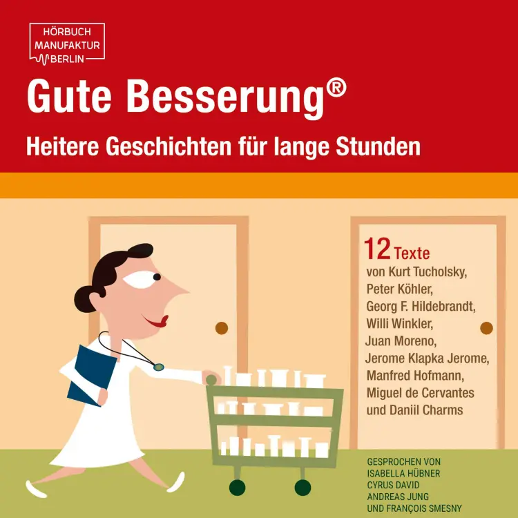 Cover von Kurt Tucholsky - Gute Besserung - Heitere Geschichten für lange Stunden
