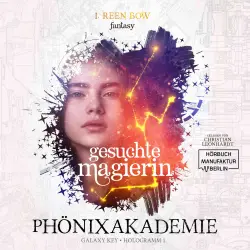Cover - I. Reen Bow - Phönixakademie - Galaxy Key - Hologramm 1 - Gesuchte Magierin