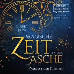 Cover - I. Reen Bow - Magische Zeitasche - Band 2 - Zweite Stunde: Verlust der Freiheit