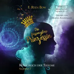 Cover - I. Reen Bow - Königreich der Träume - Sequenz 7 - Die fassungslose Prinzessin