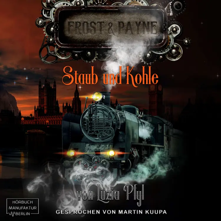 Cover von Luzia Pfyl - Frost & Payne - Band 4 - Staub und Kohle