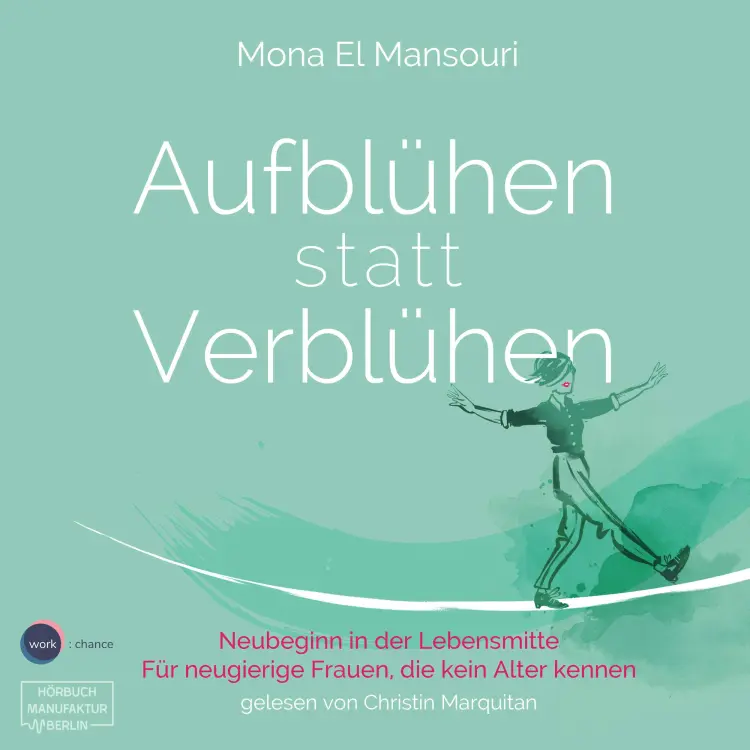 Cover von Mona El Mansouri - Aufblühen statt Verblühen - Neubeginn in der Lebensmitte