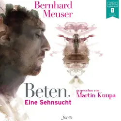 Cover - Bernhard Meuser - Beten. - Eine Sehnsucht