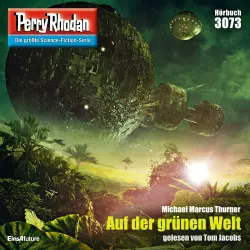 Cover - Michael Marcus Thurner - Perry Rhodan - Erstauflage - Band 3073 - Auf der grünen Welt